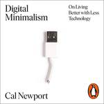 Digital Minimalism - ile naprawdę kosztuje nas korzystanie z sieci